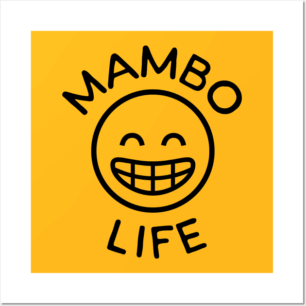 Mambo Life Wall Art by bailopinto